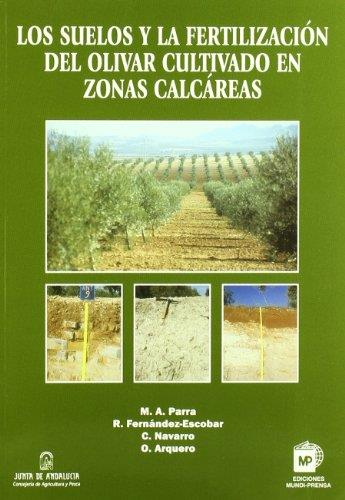 SUELOS Y LA FERTILIZACION DEL OLIVAR CULTIVADO EN ZONAS CALC | 9788484761020 | PARRA, M.A.