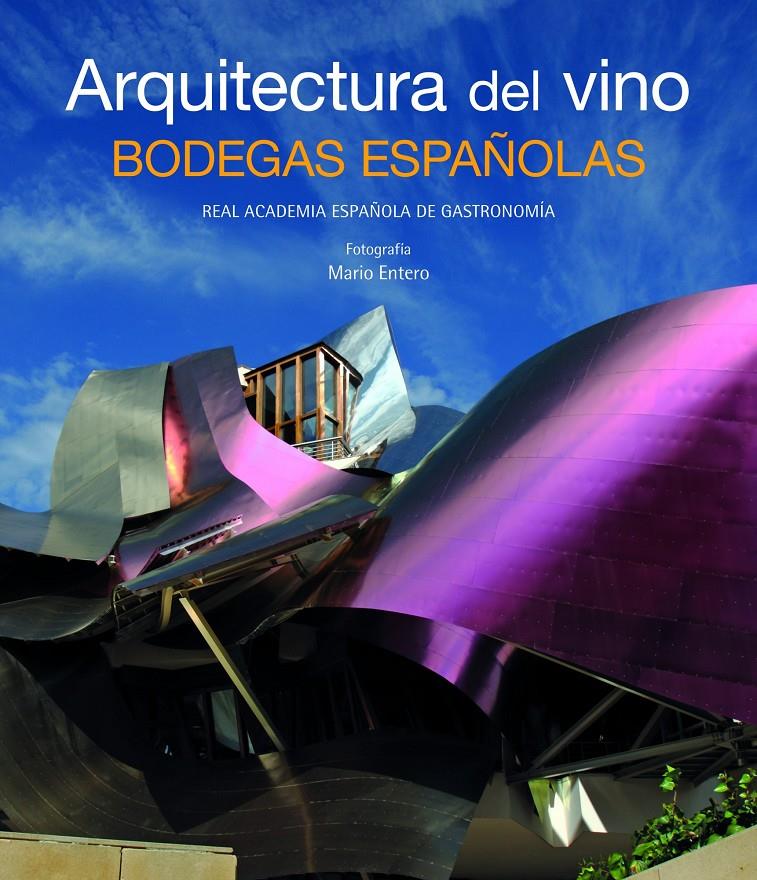 LA ARQUITECTURA DEL VINO. BODEGAS ESPAÑOLAS | 9788497856430