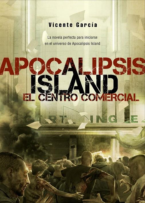 APOCALIPSIS ISLAND VI. EL CENTRO COMERCIAL | 9788415932130 | GARCÍA, VICENTE