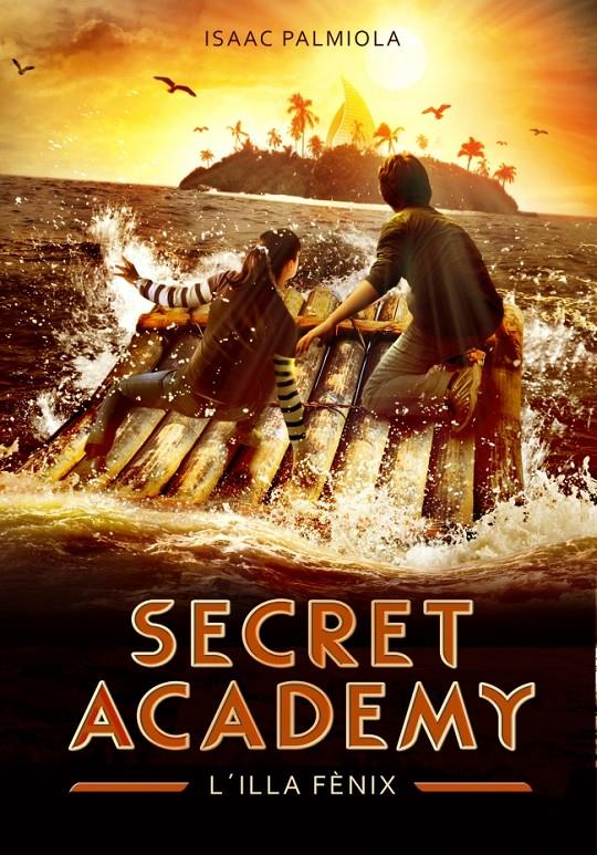 L'ILLA FÈNIX. SECRET ACADEMY 1.  | 9788490431696 | PALMIOLA,ISAAC