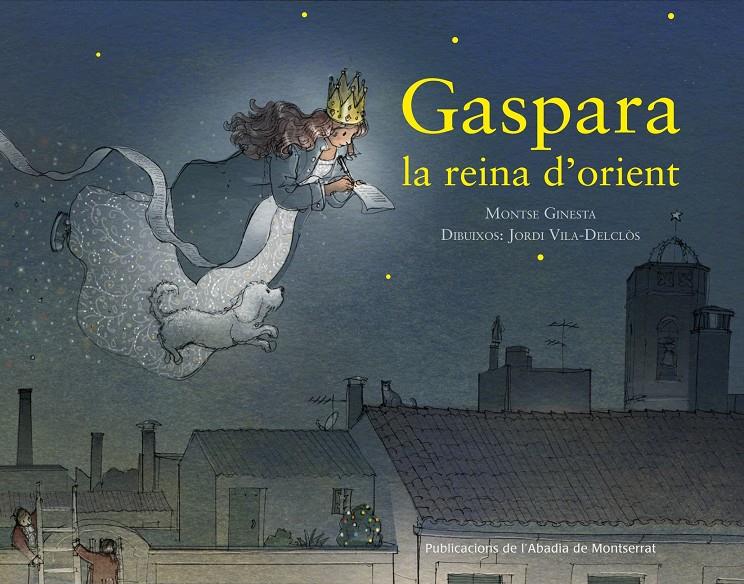 GASPARA, LA REINA D'ORIENT | 9788498838060 | GINESTA, MONTSE / VILA DELCLOS, JORDI