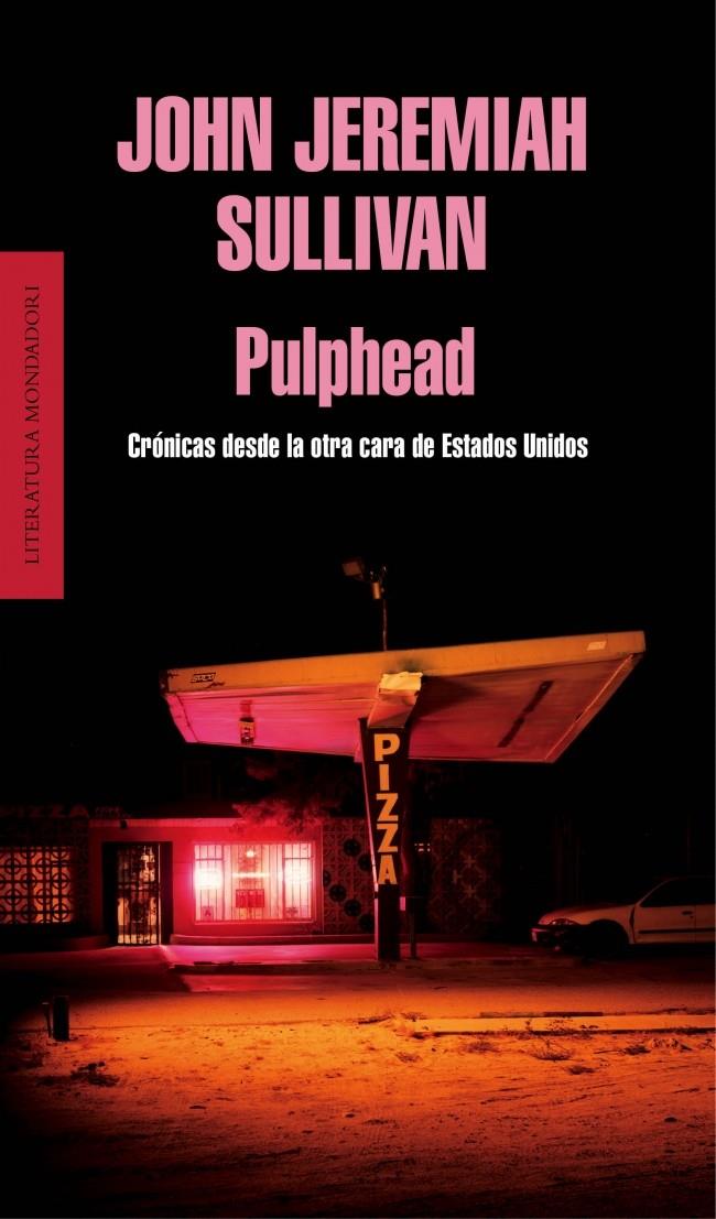 PULPHEAD | 9788439727101 | SULLIVAN,JOHN JEREMIAH