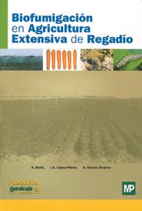 BIOFUMIGACION EN AGRICULTURA EXTENSIVA DE REGADIO | 9788484761273 | BELLO, A.