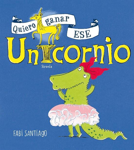 QUIERO GANAR ESE UNICORNIO | 9788417454159 | SANTIAGO, FABI