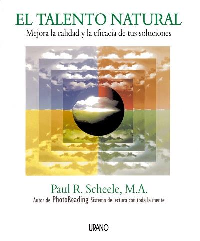 TALENTO NATURAL,MEJORA LA CALIDAD Y LA EFICACIA DE TUS SOLUC | 9788479531973 | SCHEELE, PAUL R.