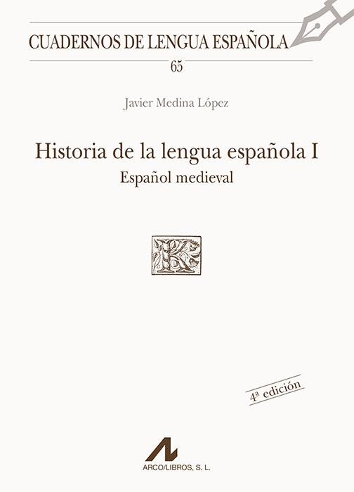 HISTORIA DE LA LENGUA ESPAÑOLA I. ESPAÑOL MEDIEVAL | 9788476353820 | MEDINA LOPEZ, JAVIER