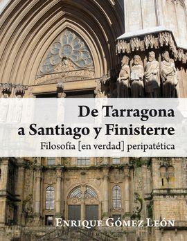 DE TARRAGONA A SANTIAGO Y FINISTERRE  | 9788415342434 | ENRIQUE GOMEZ LEON