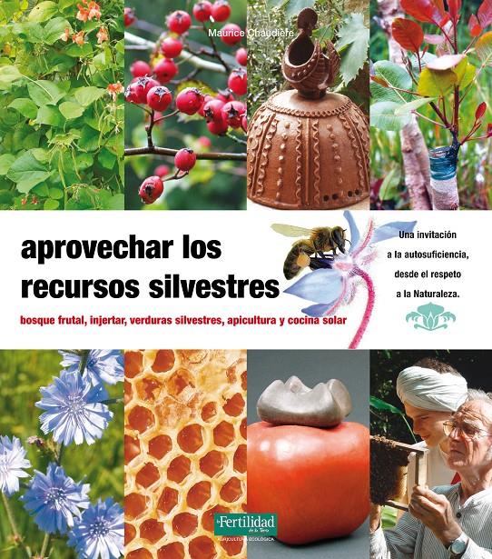 APROVECHAR LOS RECURSOS SILVESTRES | 9788493828936 | CHAUDIERE, MAURICE