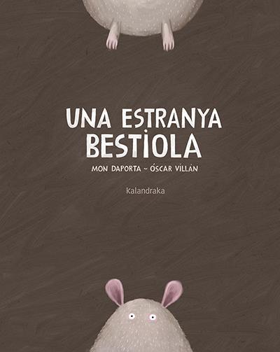 UNA ESTRANYA BESTIOLA | 9788416804290 | VILLÁN, ÓSCAR  DAPORTA, MON