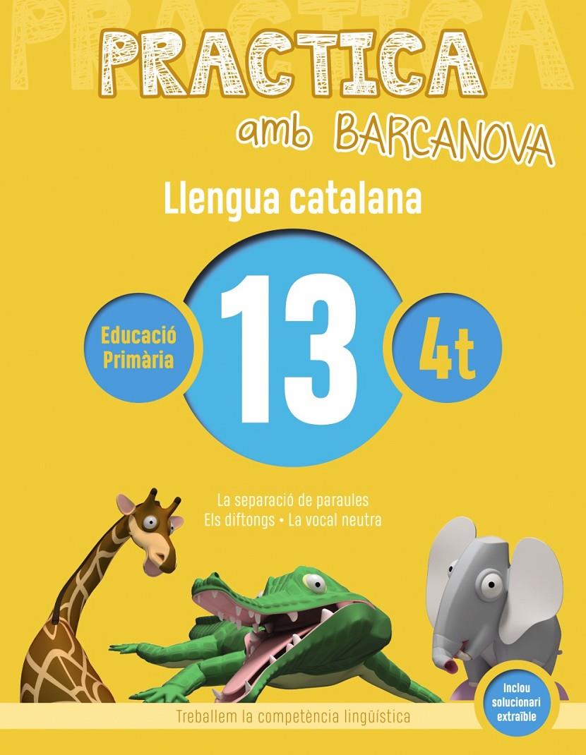 PRACTICA AMB BARCANOVA. LLENGUA CATALANA 13. QUART | 9788448945145