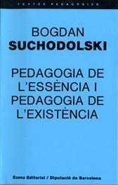 PEDAGOGIA DE L`ESSENCIA I PEDAGOGIA DE L`EXISTENCI | 9788476021064