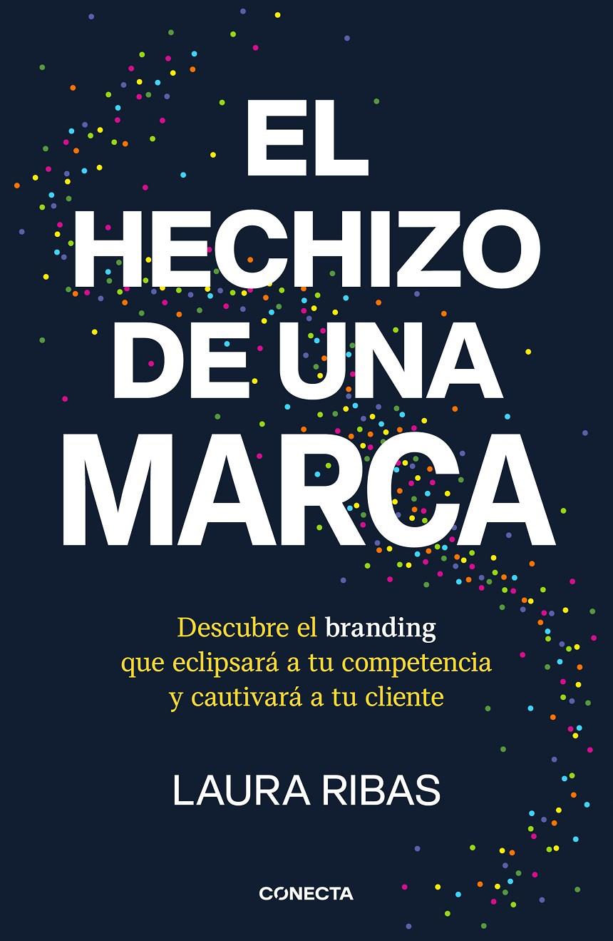 EL HECHIZO DE UNA MARCA | 9788418053115 | RIBAS, LAURA