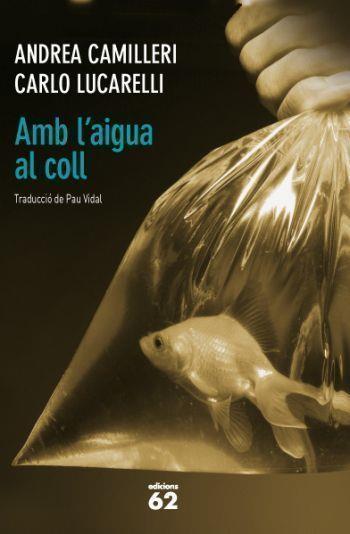 AMB L'AIGUA AL COLL | 9788429768756 | CAMILLERI, ANDREA I LUCARELLI, CARLO