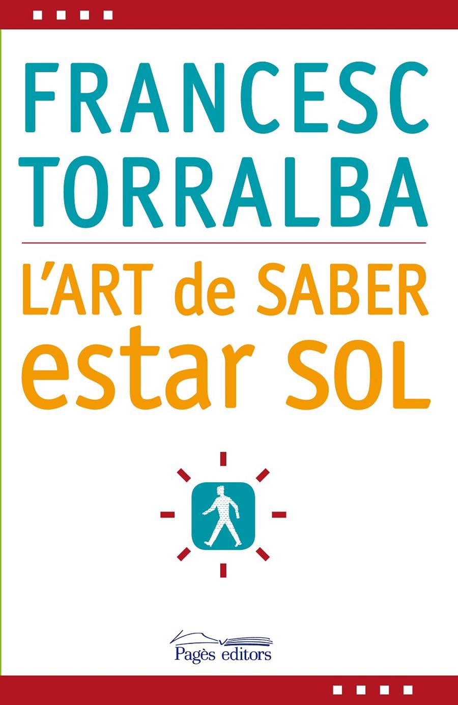 L'ART DE SABER ESTAR SOL | 9788497798341 | TORRALBA ROSELLÓ, FRANCESC