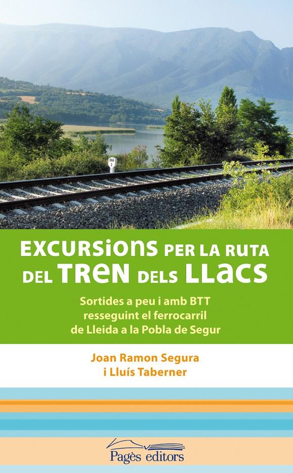 EXCURSIONS PER LA RUTA DEL TREN DELS LLACS | 9788497798891 | SEGURA, JOAN RAMON/TABERNER, LLUÍS