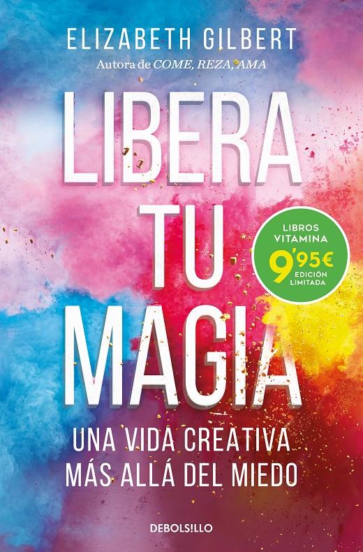 LIBERA TU MAGIA. UNA VIDA CREATIVA MÁS ALLÁ DEL MIEDO | 9788466363501 | GILBERT, ELIZABETH