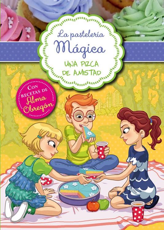 UNA PIZCA DE AMISTAD (LA PASTELERÍA MÁGICA 3) | 9788420419114 | BERELLO,ALESSANDRA