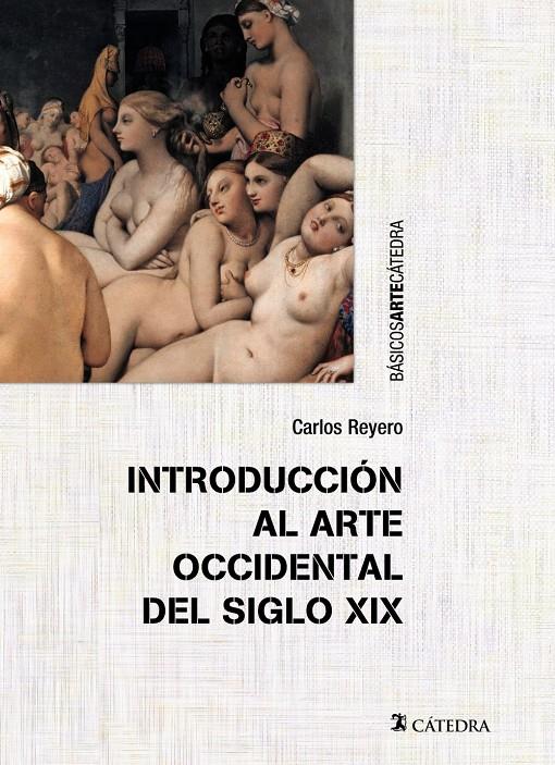 INTRODUCCIóN AL ARTE OCCIDENTAL DEL SIGLO XIX | 9788437633091 | REYERO, CARLOS