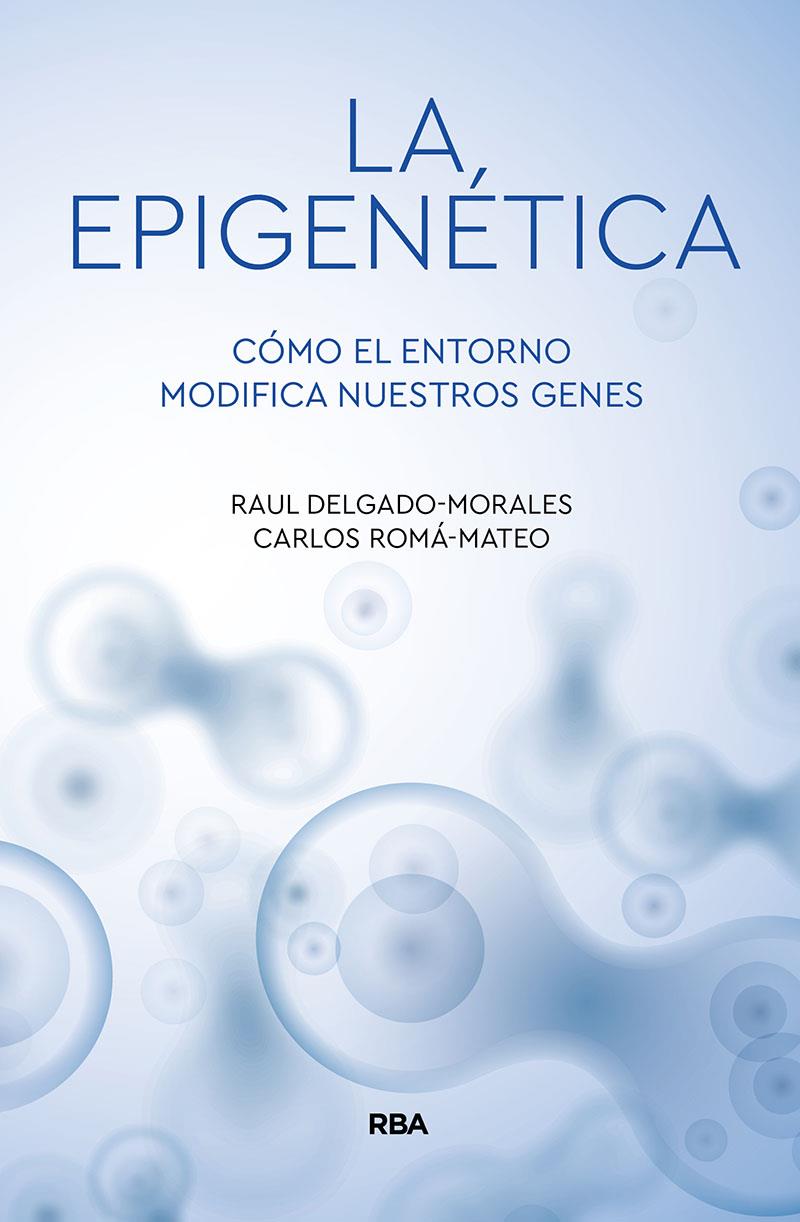 LA EPIGENÉTICA | 9788491874522 | DELGADO MORALES, RAÚL/ROMA MATEO, CARLOS