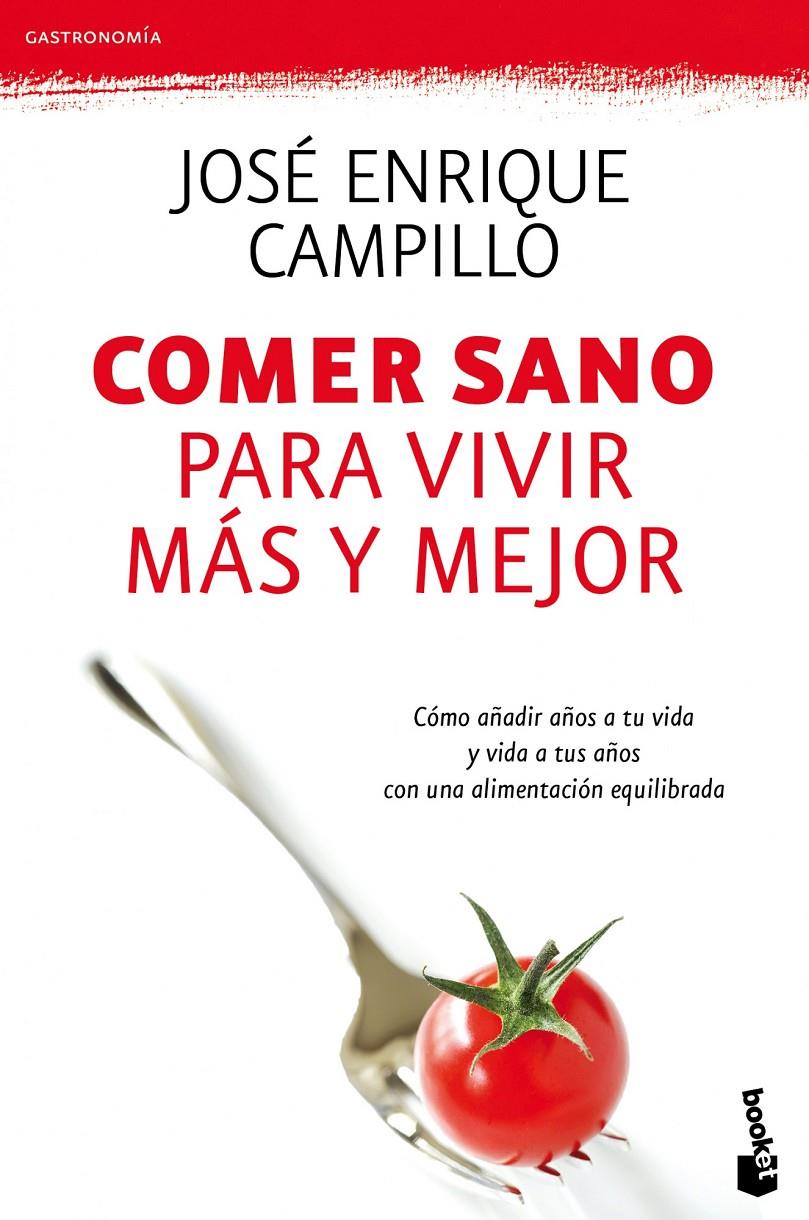 COMER SANO PARA VIVIR MAS Y MEJOR | 9788423344499 | CAMPILLO ALVAREZ, JOSE ENRIQUE