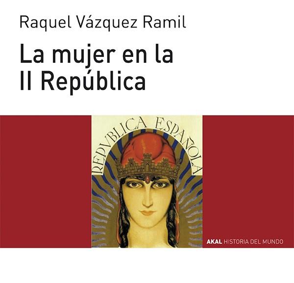 LA MUJER EN LA II REPÚBLICA | 9788446039532 | VÁZQUEZ RAMIL, RAQUEL