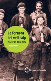 LA FORNERA I EL VELL TALP : HISTORIES DE LA MINA | 9788497660648 | PARDO I DE CAMPOS, F. XAVIER