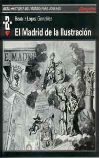 MADRID DE LA ILUSTRACION, EL | 9788446004189 | LOPEZ GONZALEZ, BEATRIZ