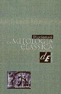 DICCIONARI DE MITOLOGIA CLASSICA | 9788441227897