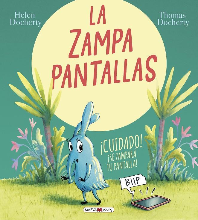 LA ZAMPAPANTALLAS. ¡CUIDADO! SE ZAMPARÁ TU PANTALLA | 9788418184567 | DOCHERTY, HELEN/DOCHERTY, THOMAS