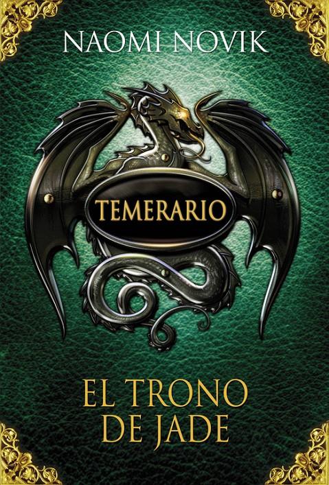 TEMERARIO. EL TRONO DE JADE | 9788420406657 | NOVIK, NAOMI