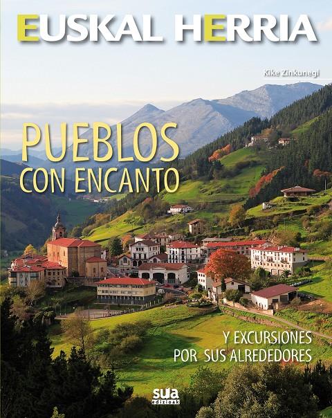 PUEBLOS CON ENCANTO Y EXCURSIONES POR SUS ALREDEDORES | 9788482165660 | ZINKUNEGI, KIKE