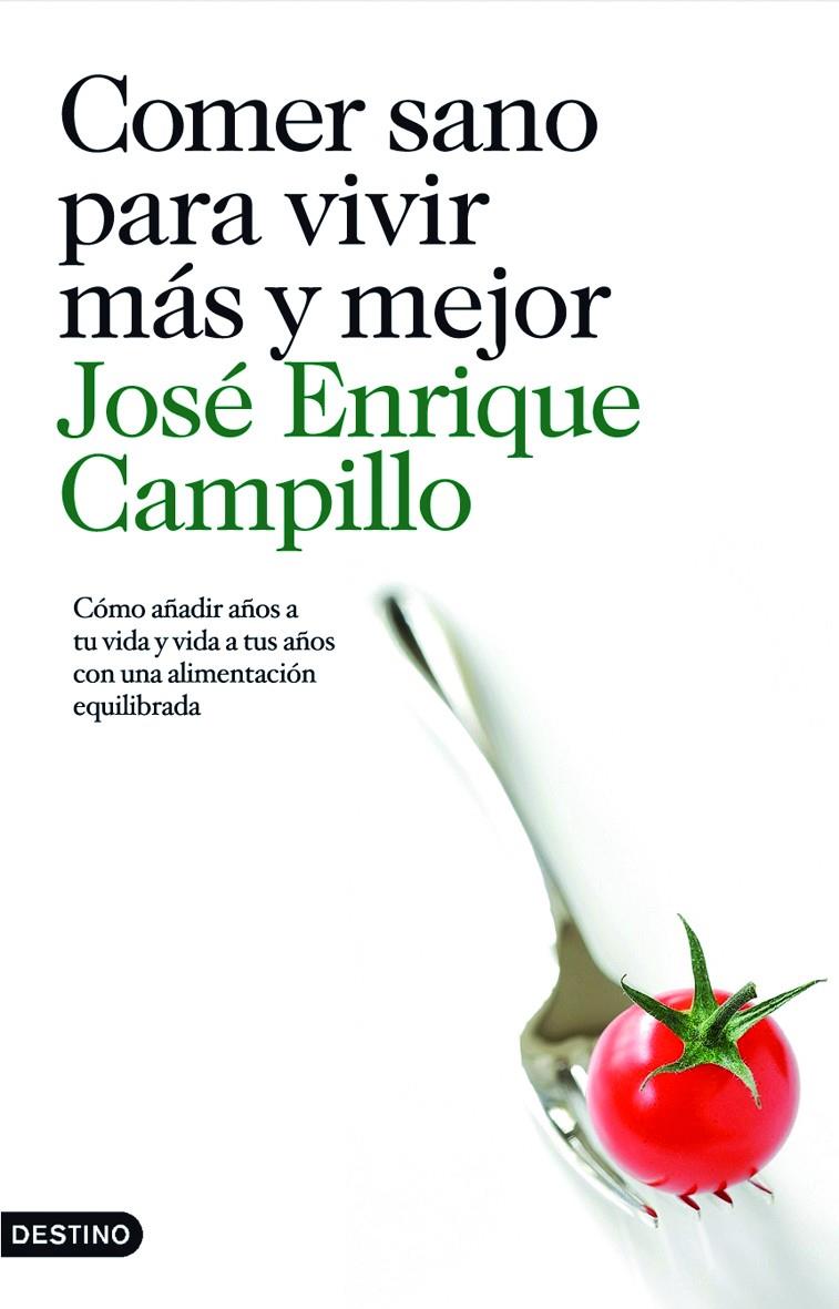 COMER SANO PARA VIVIR MAS Y MEJOR | 9788423342556 | CAMPILLO, JOSÉ ENRIQUE