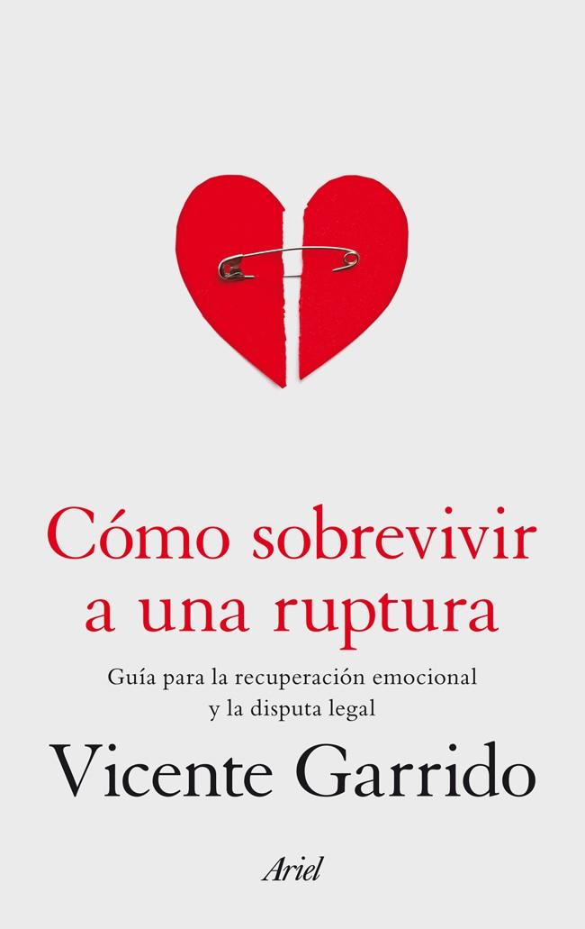 CÓMO SOBREVIVIR A UNA RUPTURA | 9788434409682 | GARRIDO GENOVÉS, VICENTE 