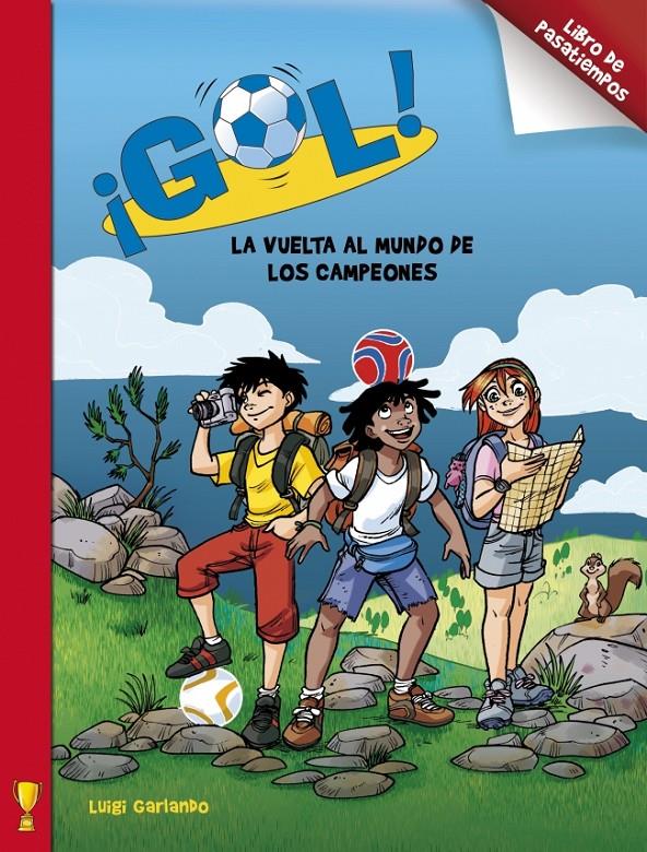 GOL. LA VUELTA AL MUNDO DE LOS CAMPEONES | 9788401906374 | GARLANDO,LUIGI