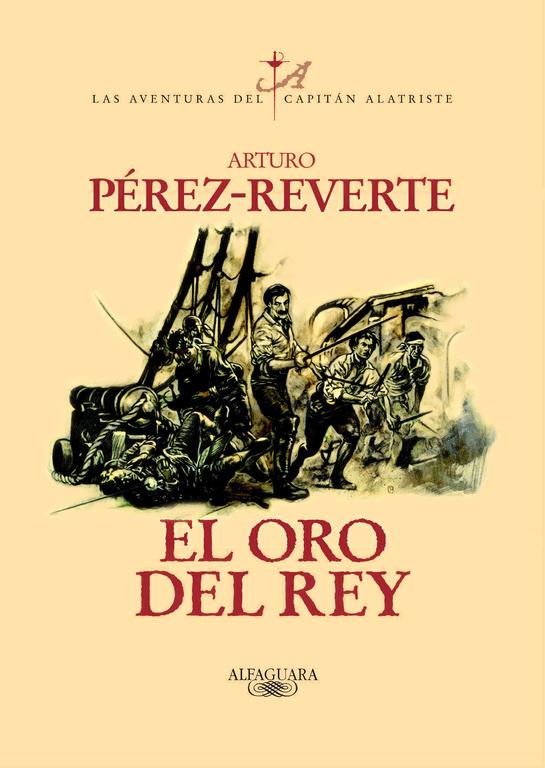 ORO DEL REY. CAPITÁN ALATRISTE N.4, EL | 9788420442402 | PÉREZ-REVERTE, ARTURO