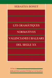 GRAMATIQUES NORMATIVES VALENCIANES I BALEARS DEL SEGLE XX | 9788437044002 | BONET, SEBASTIA