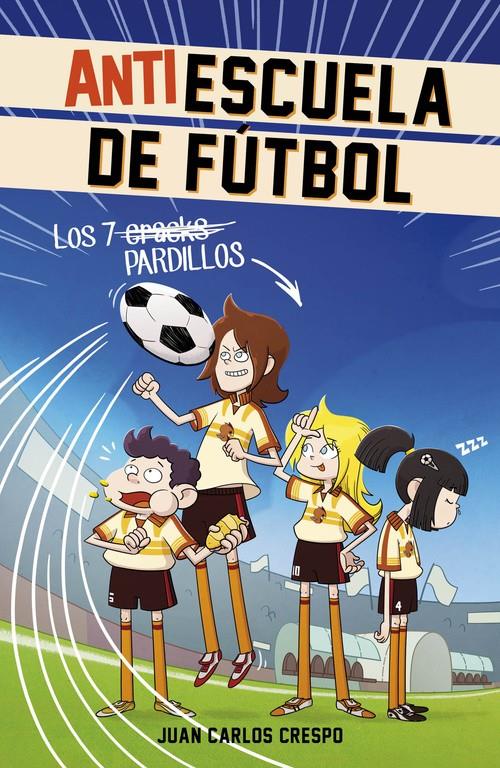 LOS 7 CRACKS. ANTIESCUELA DE FÚTBOL 1. | 9788420488004 | CRESPO,JUAN CARLOS