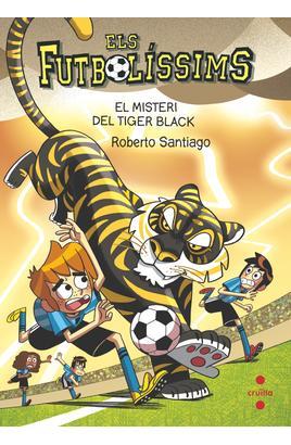 ELS FUTBOLÍSSIMS 26. EL MISTERI DEL TIGER BLACK | 9788466157063 | SANTIAGO, ROBERTO