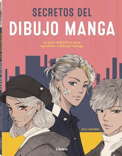 SECRETOS DEL DIBUJO MANGA. LA GUIA DEFINITIVA PARA APRENDER A DIBUJAR MANGA | 9789463598750 | SHARANNA, DALIA