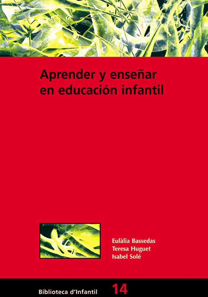 APRENDER Y ENSEÑAR EN EDUCACION INFANTIL | 9788478271948 | BASSEDAS - HUGUET - SOLE