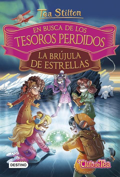 EN BUSCA DE LOS TESOROS PERDIDOS: LA BRúJULA DE ESTRELLAS | 9788408182528 | STILTON, TEA