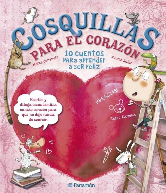 COSQUILLAS PARA EL CORAZÓN. 10 CUENTOS PARA APRENDER A SER FELIZ | 9788434240971 | CONANGLE MARÍN, MARIA MERCÈ/SOLER, JAUME/LLORENS, ESTER