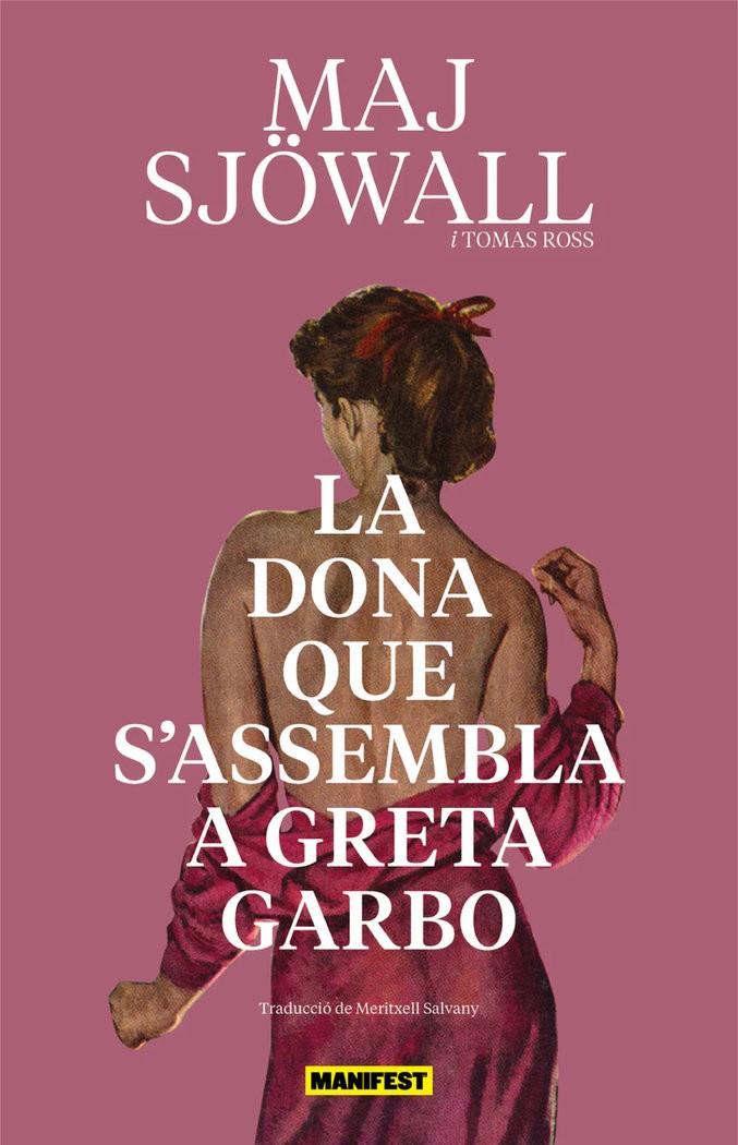 LA DONA QUE S'ASSEMBLA A GRETA GARBO | 9788419719461 | SJÖWALL, MAJ