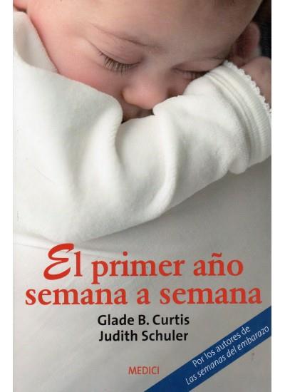 EL PRIMER AÑO SEMANA A SEMANA | 9788497990196 | CURTIS, G. Y SCHULER, J.