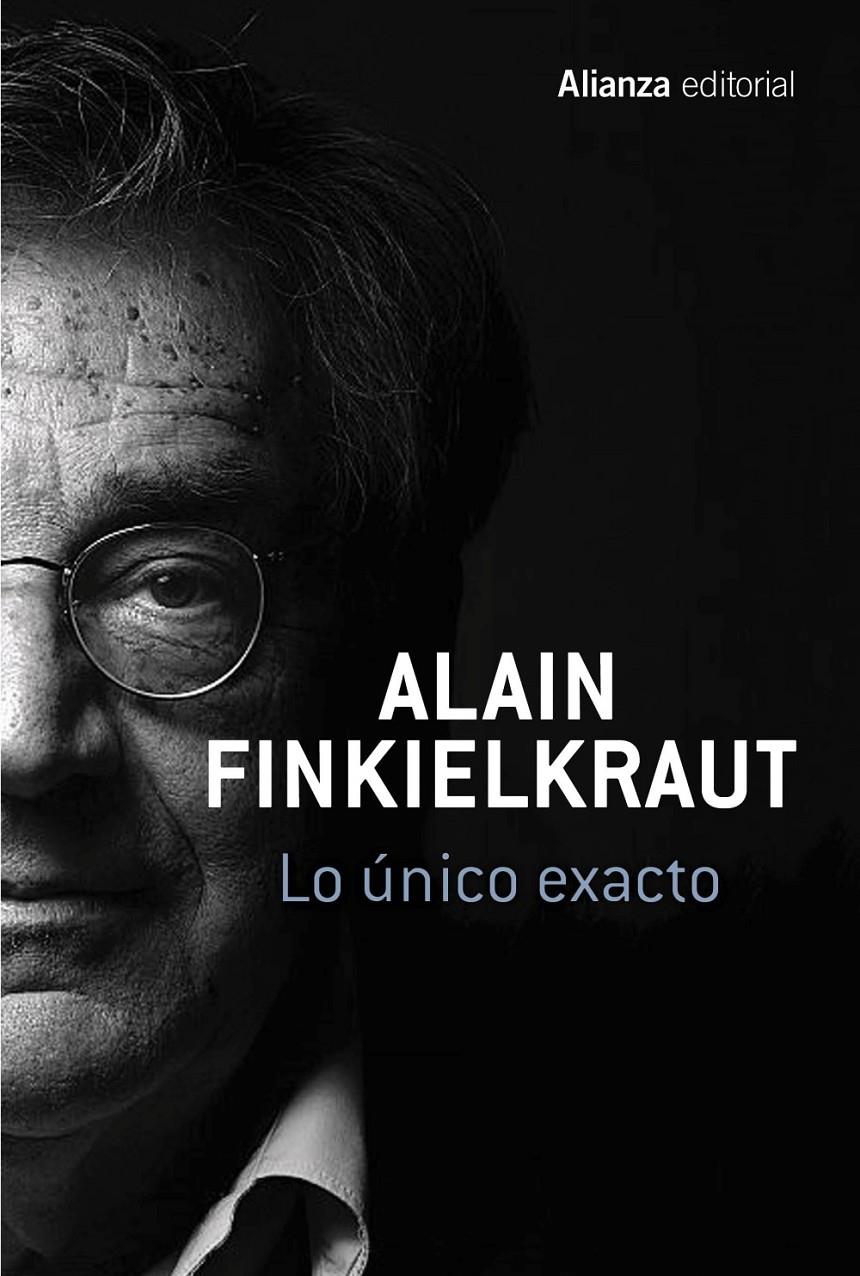 LO ÚNICO EXACTO | 9788491045793 | FINKIELKRAUT, ALAIN