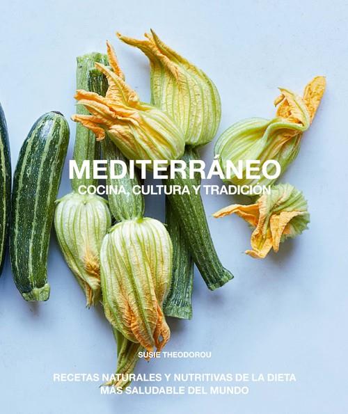 MEDITERRÁNEO, COCINA, CULTURA Y TRADICIÓN | 9788412026917 | THEODOROU, SUSIE