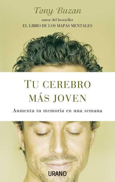 TU CEREBRO MÁS JOVEN. AUMENTA TU MEMORIA EN UNA SEMANA | 9788479537074 | BUZAN, TONY