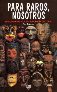 PARA RAROS, NOSOTROS : INTRODUCCION A LA ANTROPOLOGIA CULTUR | 9788446006640 | BOHANNAN, PAUL