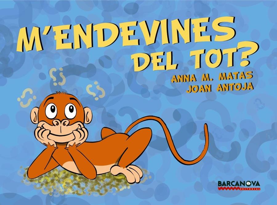 M' ENDEVINES DEL TOT? | 9788448930981 | ANTOJA, JOAN/MATAS, ANNA M.