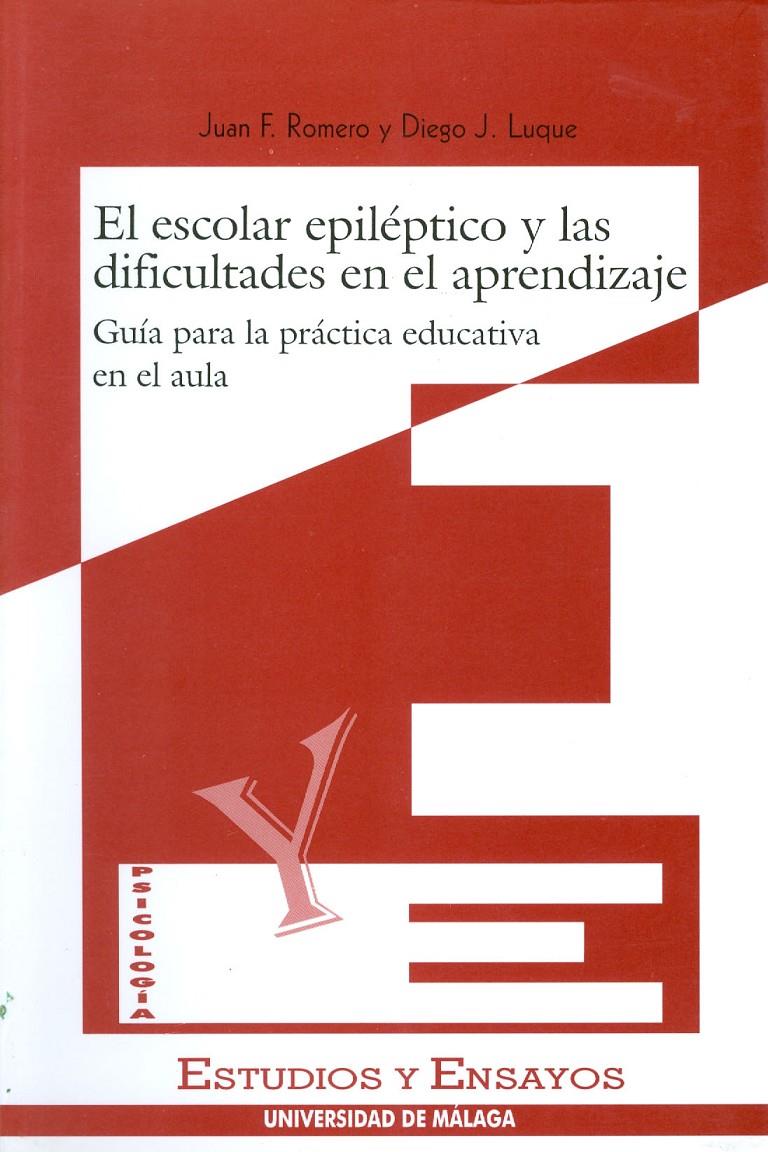 ESCOLAR EPILEPTICO Y LAS DIFICULTADES EN EL APRENDIZAJE, EL | 9788474966947 | ROMERO, JUAN F. - LUQUE, DIEGO J.